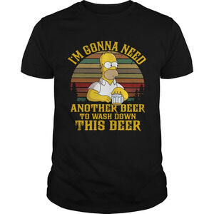 Simpsons Im Gonna Need Another Beer To Wash Down This Beer Retro Shirt